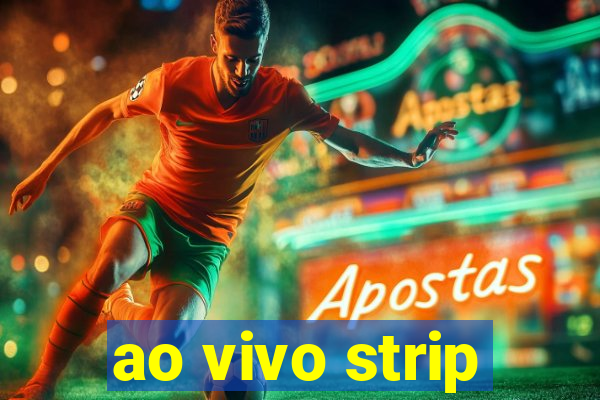 ao vivo strip